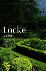 Classic Thinkers Ser.: Locke by A. J. Pyle (2013,
