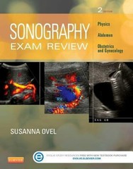 Sonography Exam Review: Physics, Abdomen, Obstetrics and Gynecolo