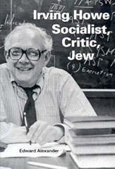 Irving HoweSocialist, Critic, – GOOD
