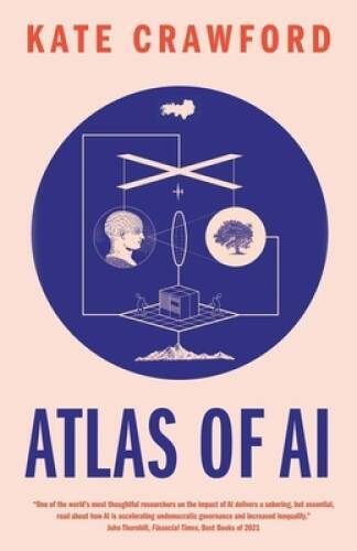 Atlas of AI: Power, Politics, and the Planetary Costs of Artificial Intel – GOOD