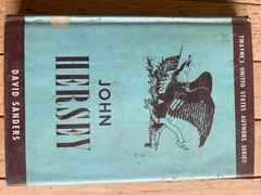 John Hersey by David Sanders, 1967 Hardcover with DJ,Twayne’s US Authors Series