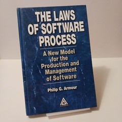 The Laws of Software Process, A New Model for Production, Management of Software