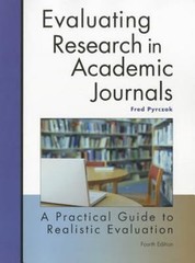 Evaluating Research in Academic Journals: A Practical Guide to Realistic Evalua