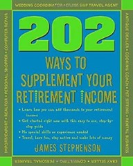202 Ways to Supplement Your Retirement Income Paperback James Ste