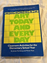 Art Today and Every Day : Classroom Activities for the Elementary