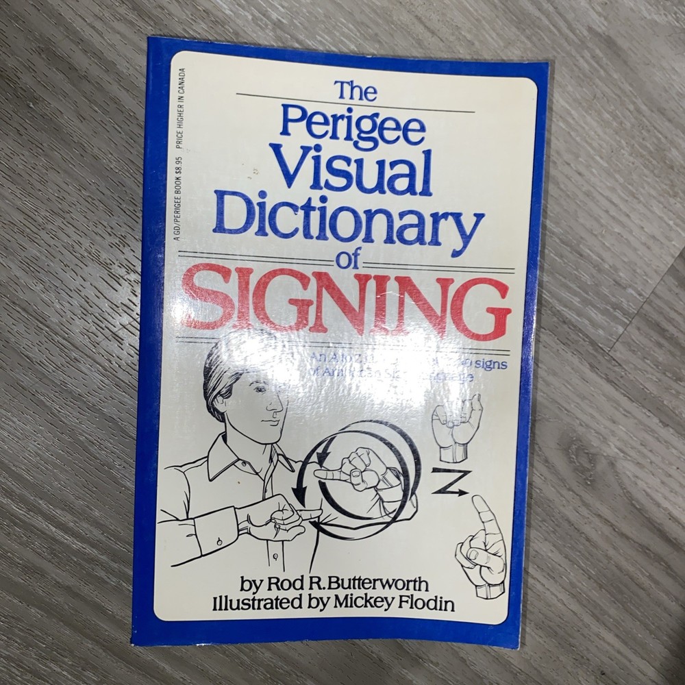 THE PERIGEE VISUAL DICTIONARY OF SIGNING By Rod R. Butterworth & Mickey Flodin