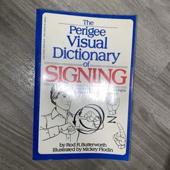 THE PERIGEE VISUAL DICTIONARY OF SIGNING By Rod R. Butterworth & Mickey Flodin