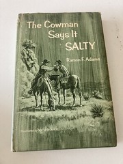 THE COWMAN SAYS IT SALTY By Ramon F. Adams – Hardcover *Very Good Condition*