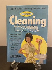 Joey Green’s Cleaning Magic: 2,336 Ingenious Cleanups Using Brand-Name Products