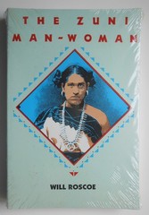 The Zuni Man-Woman by Will Roscoe ©1991 Shrinkwrapped PB, ISBN #0826313701