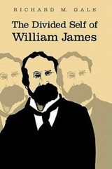The Divided Self of William James by Richard M Gale: New