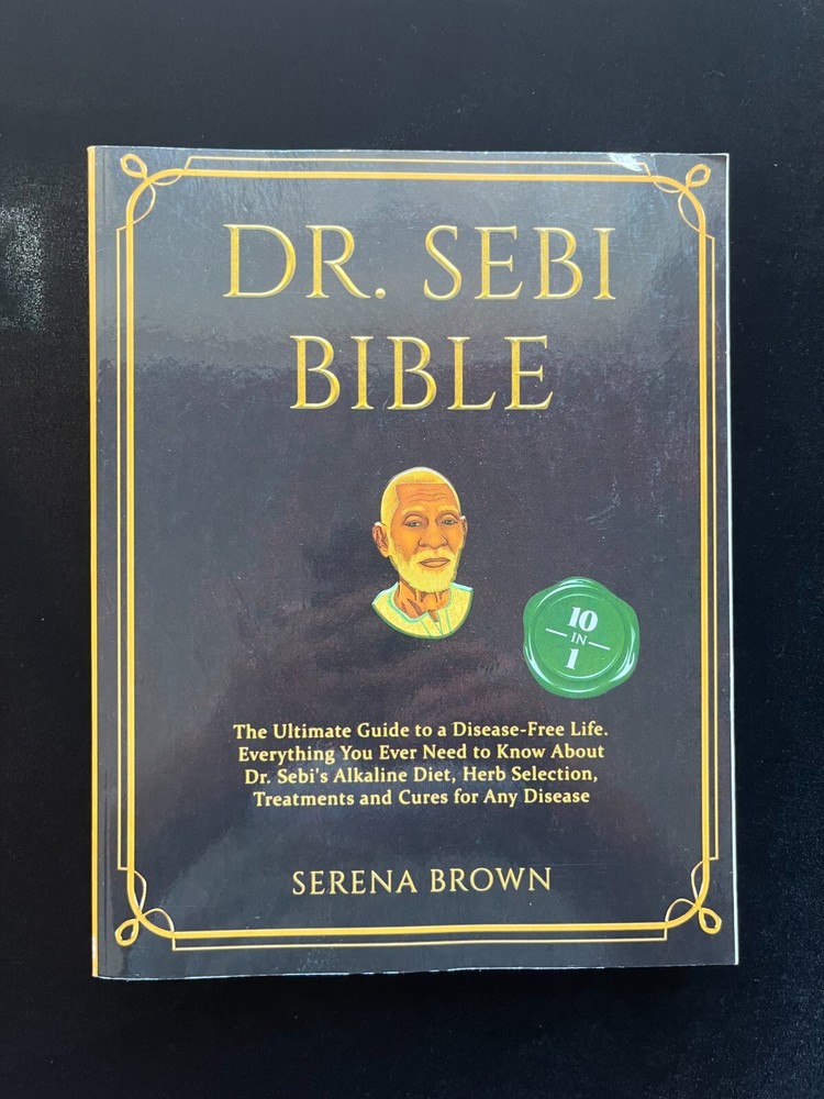 DR. SEBI BIBLE 10 Books in 1 The Ultimate Guide to a Disease-Free Life.