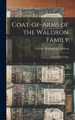 Coat-Of-Arms Of The Waldron Family: A Partial Genealogy