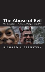 Abuse of Evil: The Corruption of Politics and Religion since 9/11 (Themes fo…