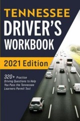 Tennessee Driver’s Workbook: 320+ Practice Driving Questions to Help You Pass…