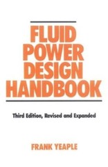 Fluid Power Design Handbook (Fluid Power and Control, 12) 3rd Edition Revise…