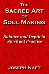 The Sacred Art Of Soul Making