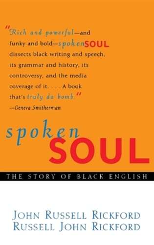 Spoken Soul: The Story of Black English by John Russell Rickford: Used