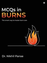MCQs in Burns: The smart way to master burn care by Dr Nikhil Panse Hardcover Bo