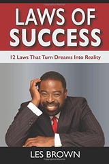 Laws Of Success: 12 Laws That Turn Dreams Into Reality By Les Br
