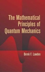 The Mathematical Principles of Quantum Mechanics (Dover Books on Physics) by La
