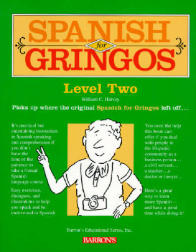 Spanish For Gringos Level Two – Paperback By Harvey M.S., Wiliam C. – GOOD