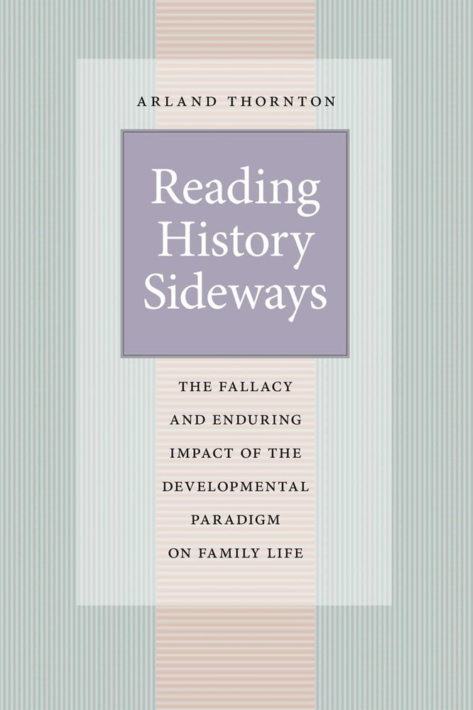 Reading History Sideways by Arland Thornton