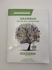 Grammar for the Well-Trained Mind Green Core Instructor Text. Years 1-4