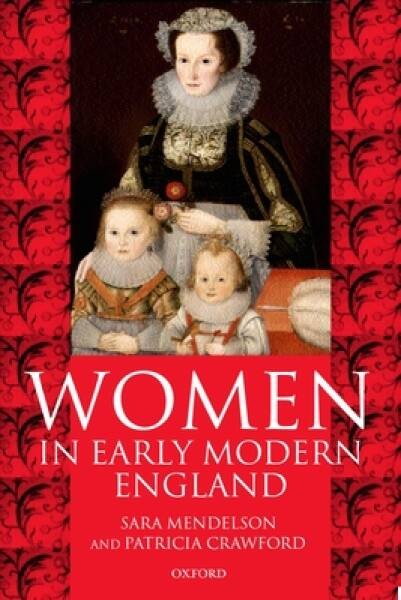 Women in Early Modern England 1550-1720 – Paperback By Mendelson, Sara – GOOD