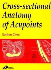 Cross-Sectional Anatomy of Acupoints by Eachou Chen (1995, Hardcover)