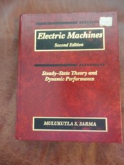 ELECTRIC MACHINES: STEADY-STATE THEORY AND DYNAMIC By Mulukutla S. Sarma-AS NEW