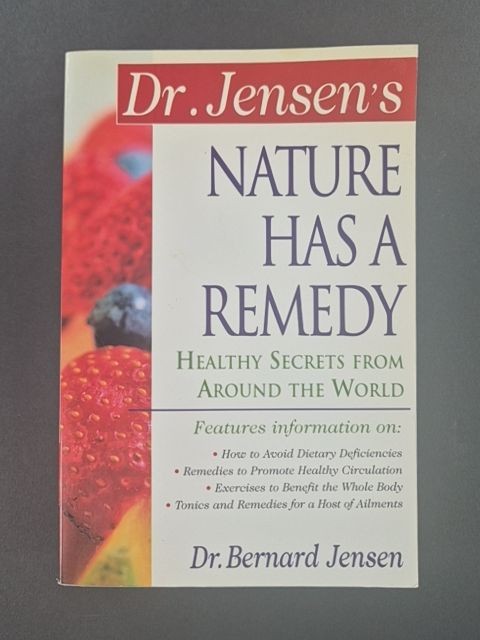 Dr. Jensen’s Nature Has a Remedy : Healthy Secrets From Around the World