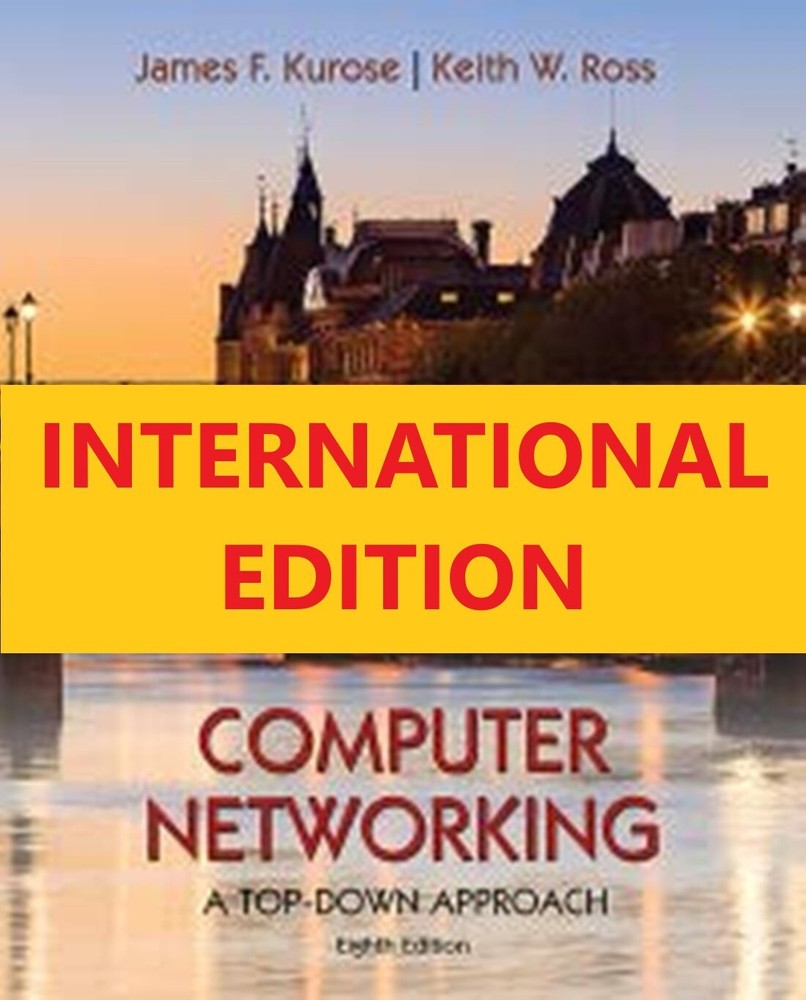 FAST SHIP – Computer Networking by Ross and Kurose, 8th International ed.