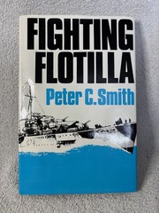 Fighting Flotilla: HMS Laforey and her sister ships – Peter C Smith – Hardcover
