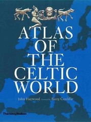 Atlas of the Celtic World – Hardcover, by Haywood John – Very Good