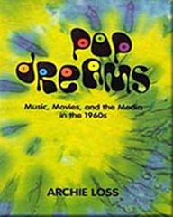 Pop Dreams: Music, Movies, and the Media – Paperback, by Loss Archie – Very Good