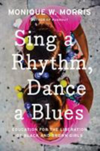 Sing a Rhythm, Dance a Blues: Education for the Liberation of Black and Brown Gi