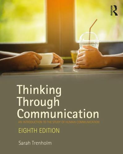 Thinking Through Communication: An Introduction to the Study of Human…
