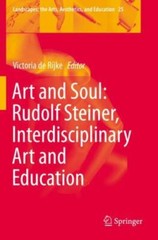 Art and Soul : Rudolf Steiner, Interdisciplinary Art and Education, Paperback…