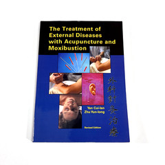 The Treatment of External Diseases with Acupuncture and Moxibustion Yan Cui-lan