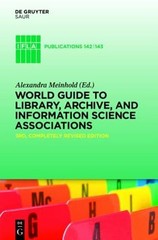 World Guide to Library, Archive, and Information Science Associations: New