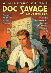 History of the Doc Savage Adventures in Pulps, Paperbacks, Comics, Fanzines, …