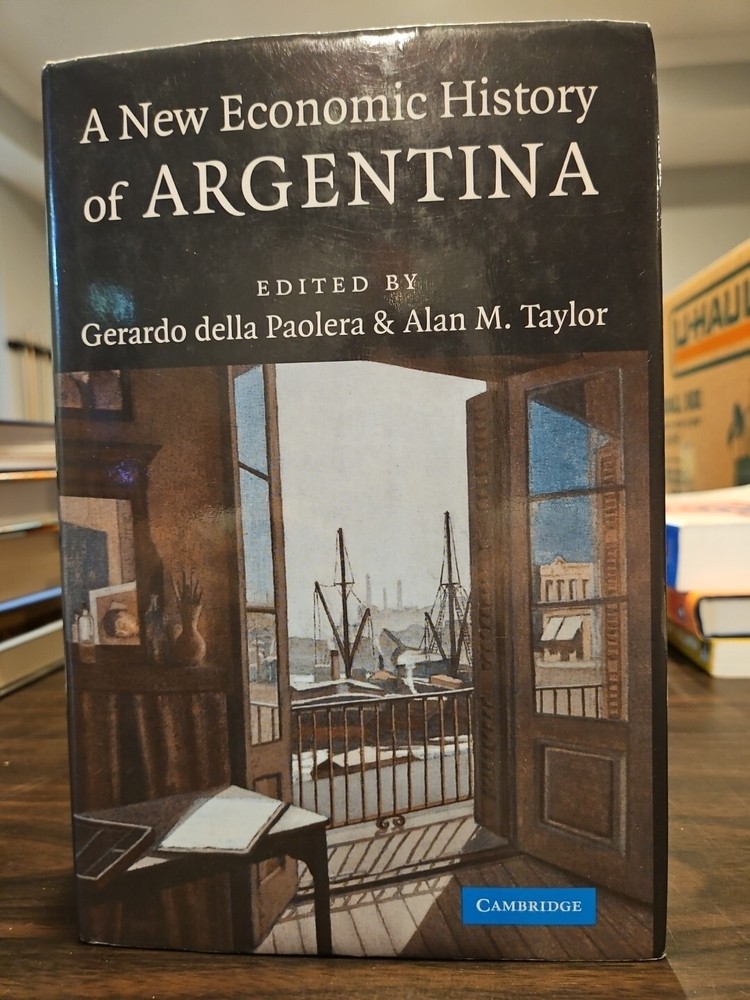 New Economic History of Argentina by Alan M. Taylor (2003, Hardcover)