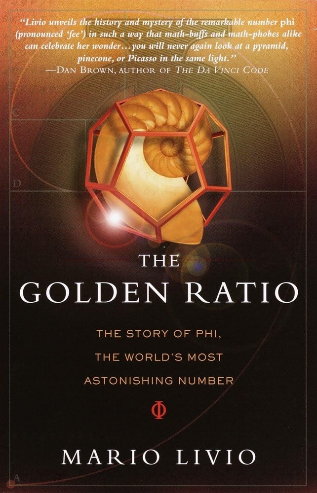 The Golden Ratio: The Story of PHI, the World’s Most Astonishing Number