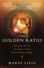 The Golden Ratio: The Story of PHI, the World’s Most Astonishing Number