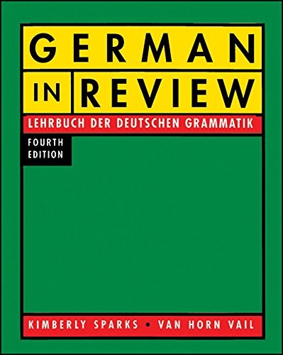 GERMAN IN REVIEW: LEHRBUCH DER DEUTSCHEN GRAMMATIK By Kimberly Sparks & Van Horn