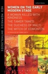 Women on the Early Modern Stage: A Woman Killed with Kindness, the Tamer…