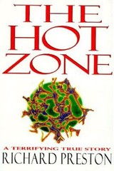 The Hot Zone : A Terrifying True Story Hardcover Richard Preston