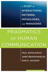 Pragmatics of Human Communication: A Study of Interactional Patterns,…