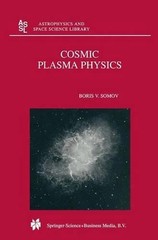 Cosmic Plasma Physics by B.V. Somov (English) Hardcover Book